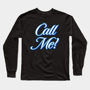 Call Me Long Sleeve T-Shirt